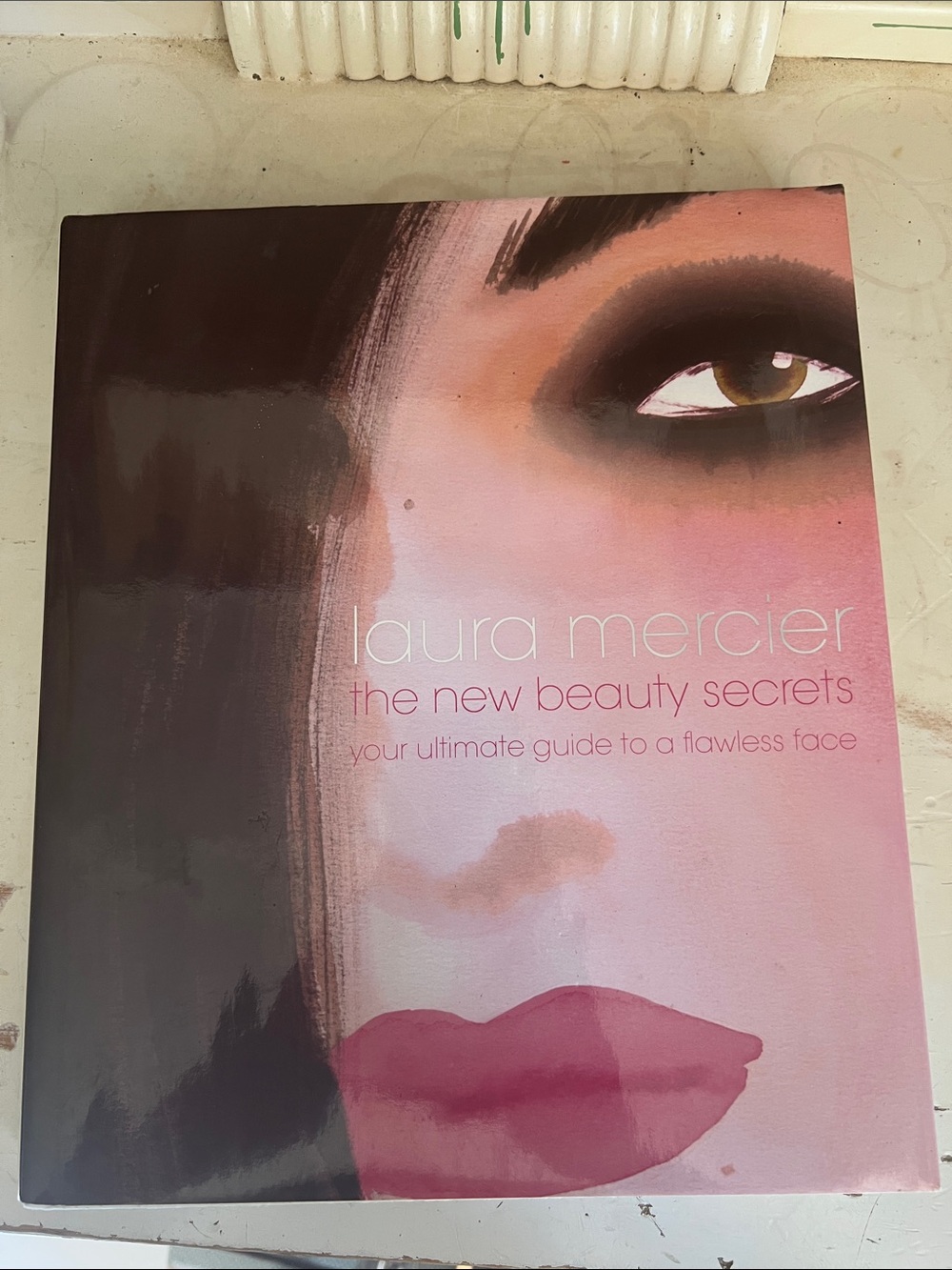 laura mercier The New Beauty Secrets Hardcover Book